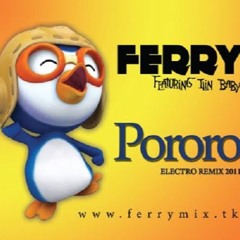 dj ferry ft ilin baby - pororo electro remix 2011