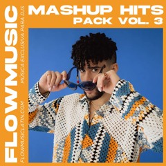 MASHUP HITS PACK VOL. 3 (REMIXES, EDITS & MASHUPS) - 50 TRACKS
