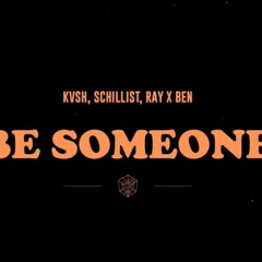 KVSH Schillist Ray X Ben - Be Someone