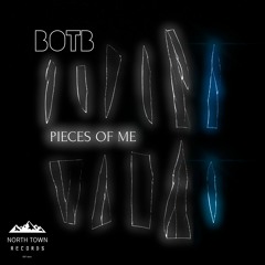 BOTB - Pieces Of Me (North Town Records Teaser)