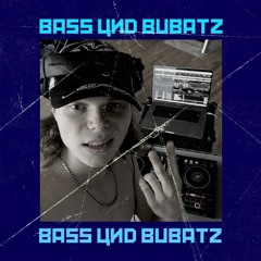 BASS UND BUBATZ