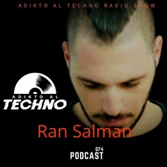 Adikto Al Techno Radio #074 - RAN SALMAN (Tel-Aviv)  May 2021