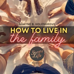 How To Live In The Family - Shayne Holesgrove (Rondebosch)