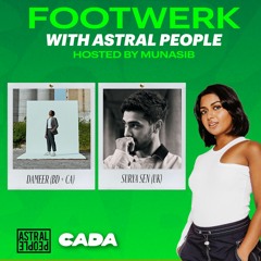 FOOTWERK on CADA w/ Munasib & Astral People ft. Dameer & Surya Sen