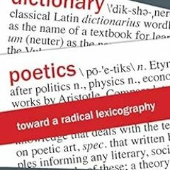GET [KINDLE PDF EBOOK EPUB] Dictionary Poetics: Toward a Radical Lexicography (Verbal