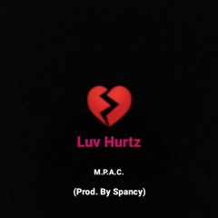 M.P.A.C. - Luv hurtz(Prod. By Spancy)