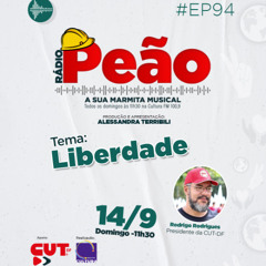 Rádio Peão PGM 94 - Liberdade