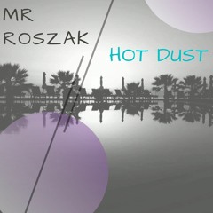 MrRoszak - Hot Dust