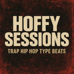 Hoffy Sessions - Trap Hip Hop Type Beats (42)