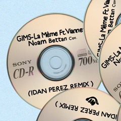 GIMS - La Même Ft. Vianney - Noam Bettan Cov. (IDAN PEREZ REMIX)