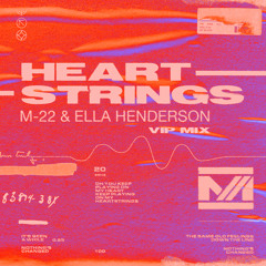 M-22, Ella Henderson - Heartstrings (VIP Extended Mix)