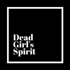 Dead Girl's Spirit