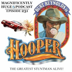 Episode 231 - Burt Reynolds Is Hooper