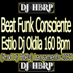 Beat Funk Consiente Estilo Dj Oldila 160 Bpm D#m  (Prod Dj HbRp) Lançamento 2023