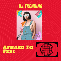 Afraid To Feel