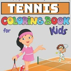 download PDF 💌 Tennis Coloring Book for Kids ages 4-8: Cute Colouring Pages for Girl