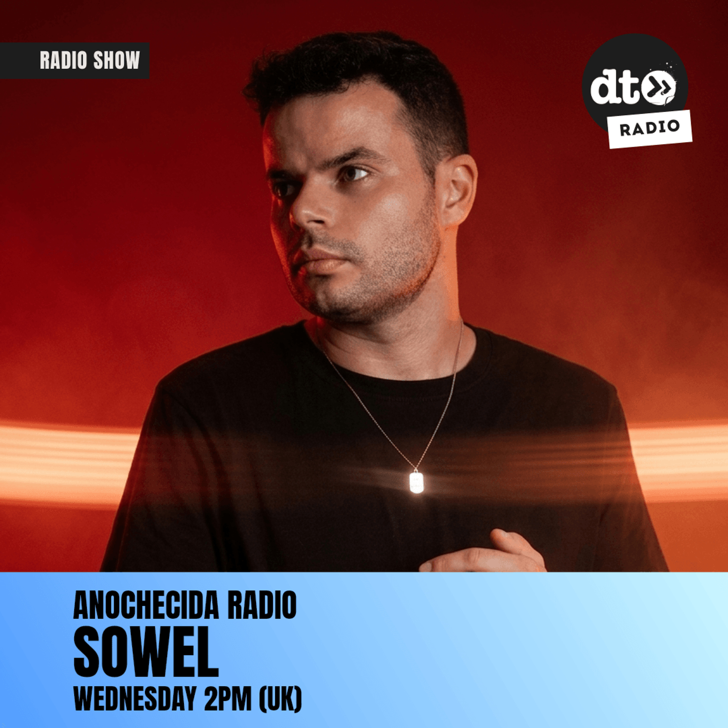 Anochecida Radio with Sowel - July 2026