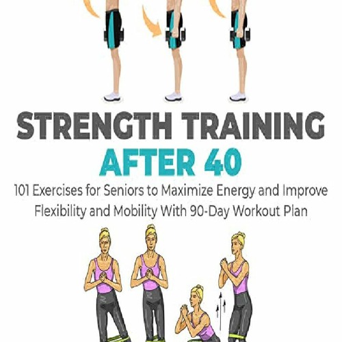 Stream Episode Pdf Book Strength Training After 40 101 Exercises For Seniors To Maximize Energy And By Lawsonstanley Podcast Listen Online For Free On Soundcloud Stream Episode Pdf Book Strength Training After 40 101 Exercises For Seniors To Maximize Energy And By Lawsonstanley Podcast Listen Online For Free On Soundcloud