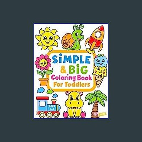 Stream Simple &amp; Big Coloring Book for Toddler: 100 Easy And Fun ...