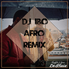Franglish Ft. Dinos - La Pluie (Dj IBO Afro Remix)