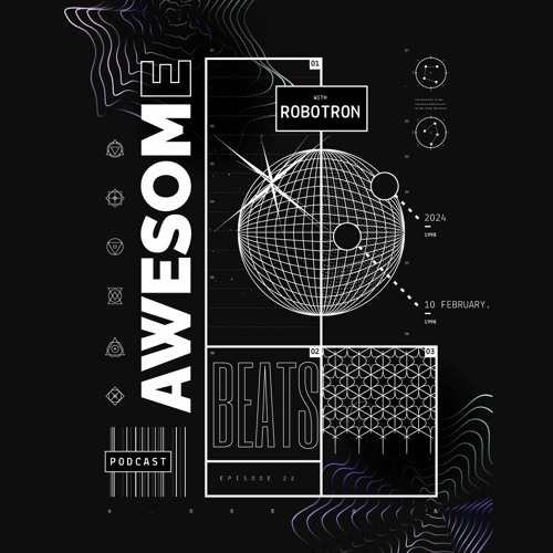 Awesome Beats Podcast With ROBOTRON | Episode 22