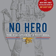 GET EBOOK 🗂️ No Hero: The Evolution of a Navy Seal by  Mark Owen &  Kevin Maurer EBO
