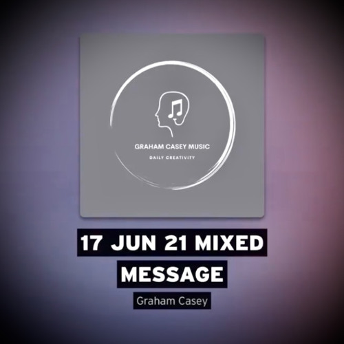 17 Jun 21 Mixed Message