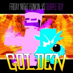 GOLDEN (Ourple Edition) - Friday Night Funkin': Vs Ourple Guy V2