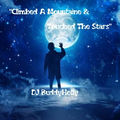 DJ BuddyHolly -  ✨"Climbed A Mountaine & Touched The Stars"✨
