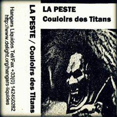 La Peste ヽ｀、ヽ｀Couloirs Des Titansヽ｀ヽ｀、｀  ヽ｀.、ヽ｀(Hangars Liquides - 1998)ヽ｀、ヽ.