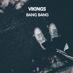 VIKINGS - BANGBANG
