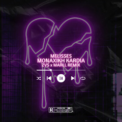 Melisses - Monahiki Kardia (ZVS x Marll Remix)