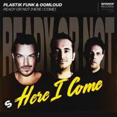 Plastik Funk & Oomloud - Ready Or Not [OUT NOW]