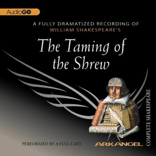 [Download] EBOOK 📧 The Taming of the Shrew: Arkangel Shakespeare by  William Shakesp