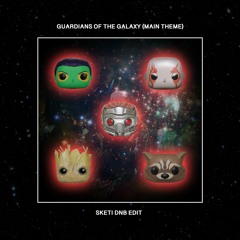 [FREE D/L] Guardians Of The Galaxy (Main Theme) (Sketi DnB Edit)
