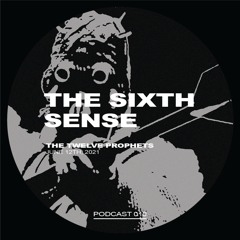 The Twelve Prophets podcast 010 - The Sixth Sense