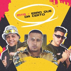 MTG - ERRO QUE DA CERTO - DJ BIEL SB, feat. DJ MIKE MIX, MC FABINHO DA OSK