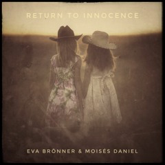 Return to Innocence (Eva Brönner & Moisés Daniel)