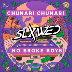 Chunari x No Broke Boys (SLXWED & Discolines Mashup) - FIltered + Pitched UP