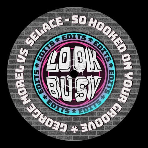 George Morel Vs Selace - So Hooked On Your Groove (Look Busy Collective Bootleg) [FREE DOWNLOAD]