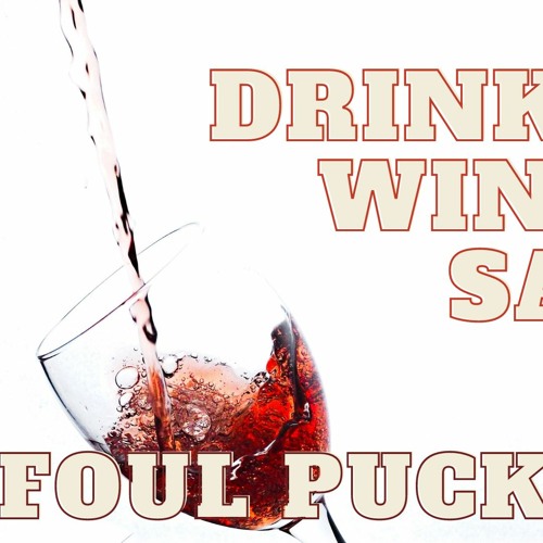 Foul Puck Episode 044 - Drink Your Wine and Say Yes