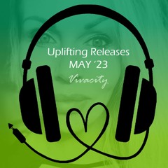 Uplifting Releases May ‘23 (Intense Emotions Mix)