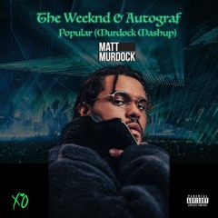 The Weeknd - Popular (Matt Murdock Rework)