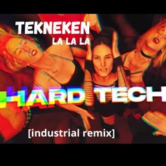 Tekneken - Lalala [hardtechno Remix]