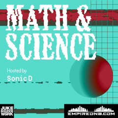 Math & Science Ep. 134
