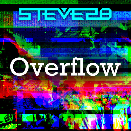 Stream Overflow by Steve28 | Listen online for free on SoundCloud