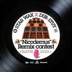 Nicodemus Re-Remix -Tatrac- Star Wax X Dub-stuy Project