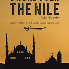 [GET] EBOOK 💖 A Sword Over the Nile by  Adel Guindy EPUB KINDLE PDF EBOOK