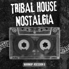 NOSTALGIA LONG SET MIX               tribal house session #5