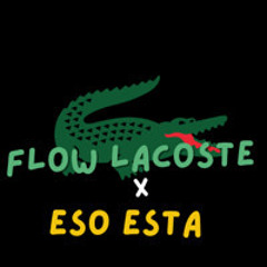 flow lacoste x eso esta